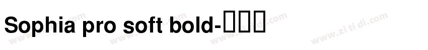 Sophia pro soft bold字体转换